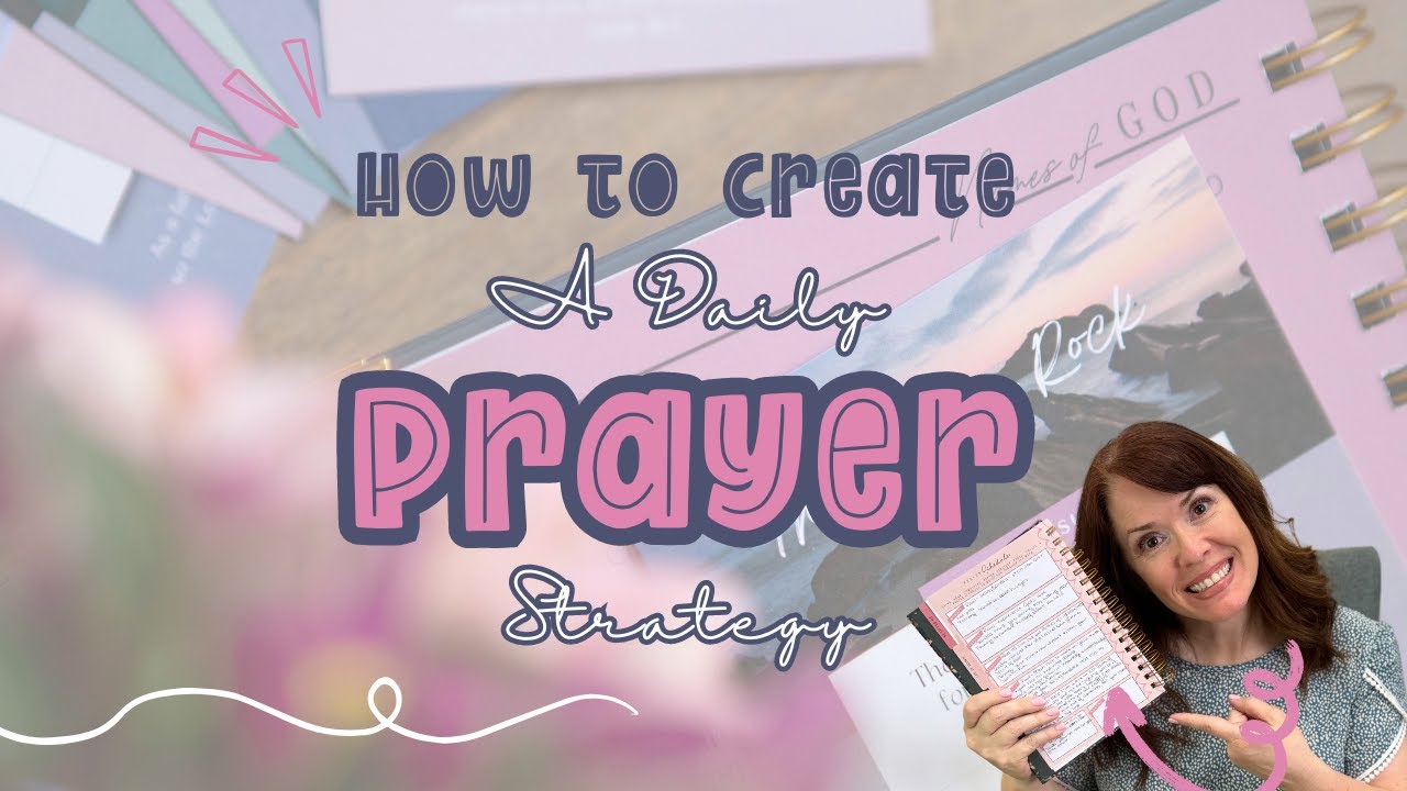 Step-by-Step Guide to Creating Your Daily Prayer Strategy