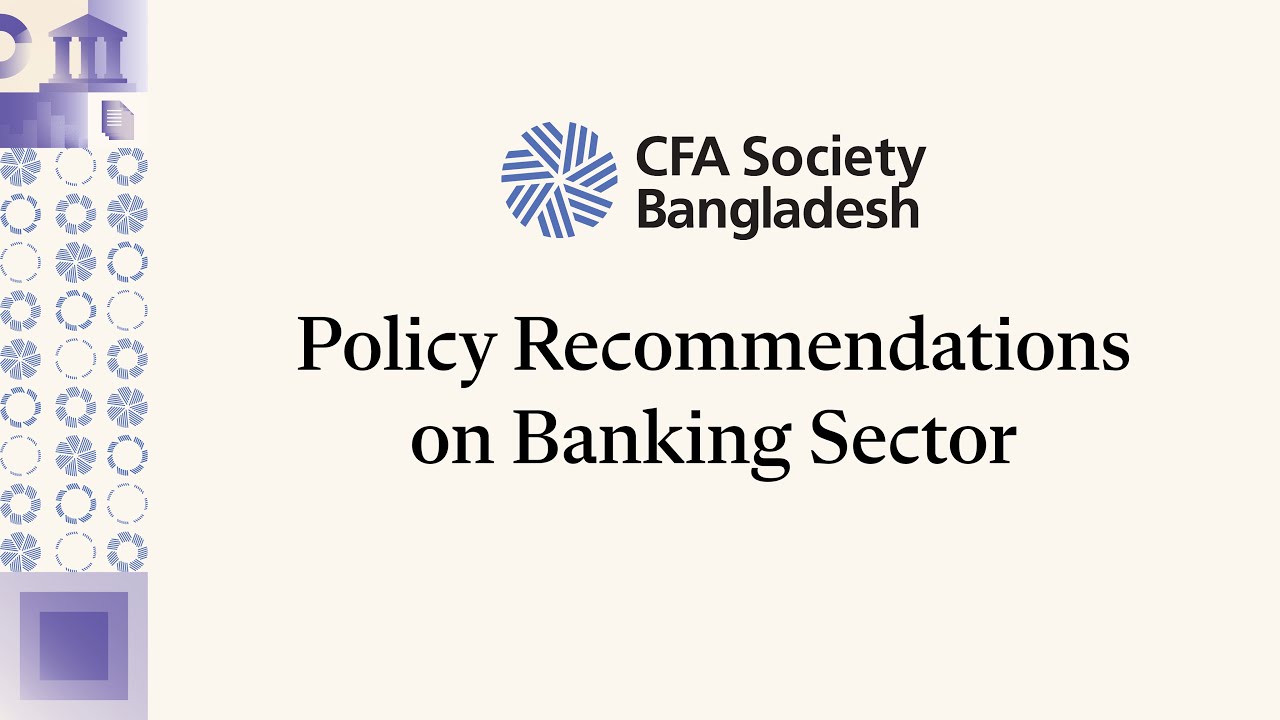 Policy Recommendations on Banking Sector | CFA Society Bangladesh