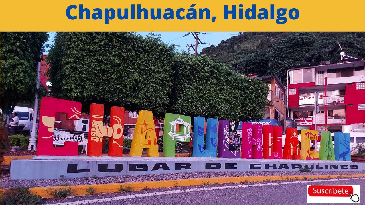 CHAPULHUACÁN, HIDALGO