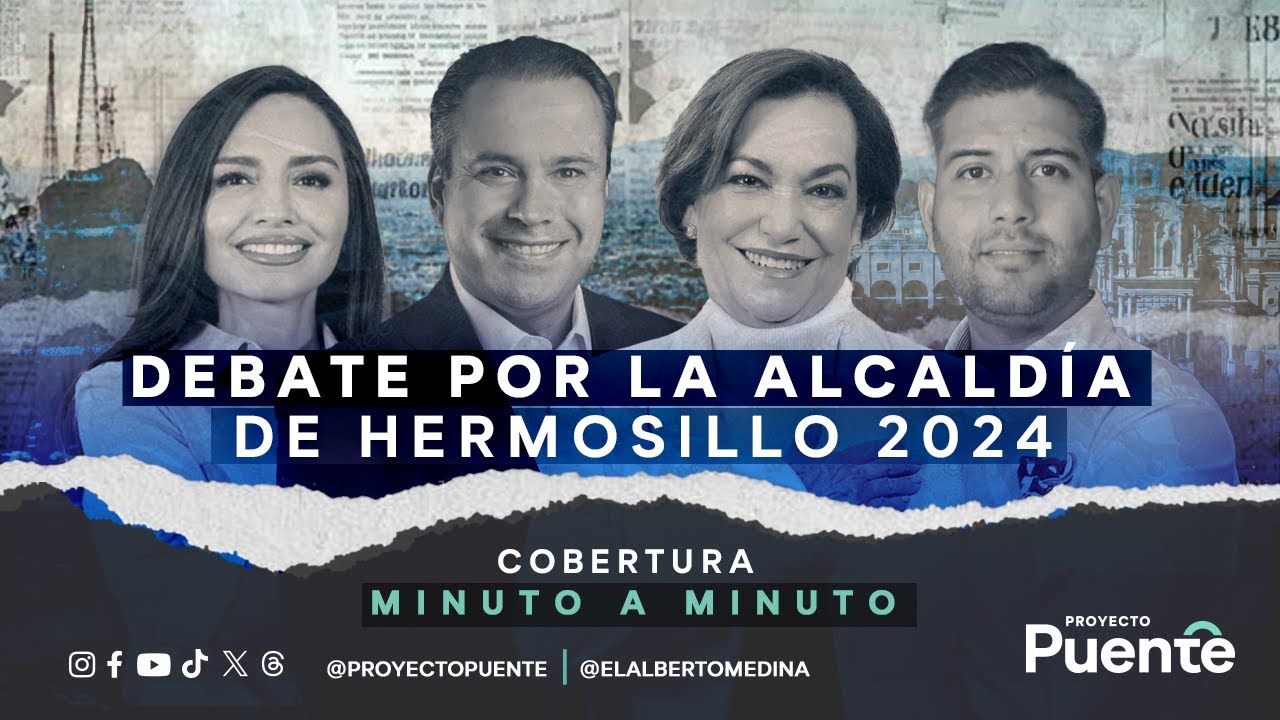 🔴 ENVIVO | Debate por Hermosillo: Toño Astiazarán, Lola del Río, Natalia Rivera y Eduardo Palafox