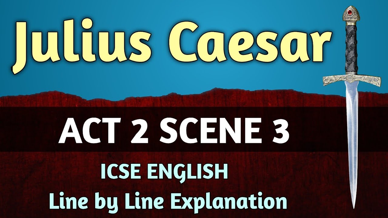 Julius Caesar : Act 2 Scene 3 | line by line explanation in hindi | ICSE | English For All | class 9