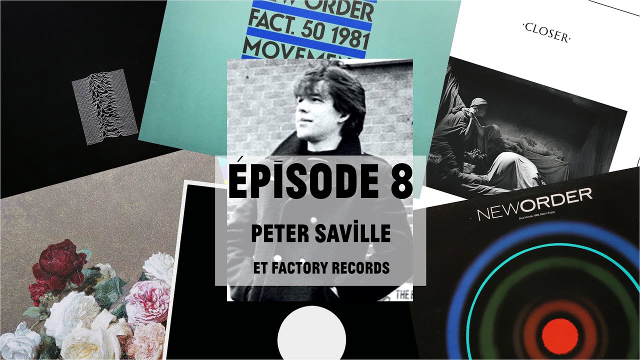 LE TEMPS DES VINYLES - &Eacute;pisode 8 : Peter Saville et Factory Records