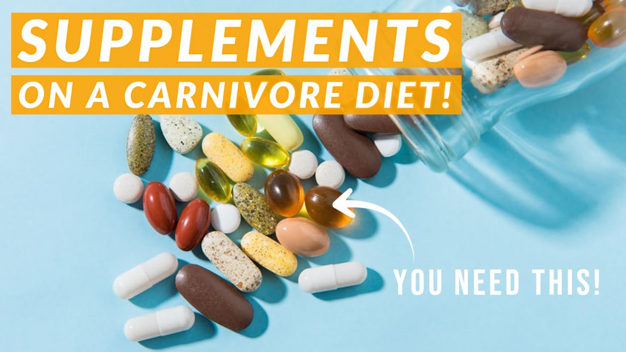 SUPPLEMENTS ON THE CARNIVORE DIET