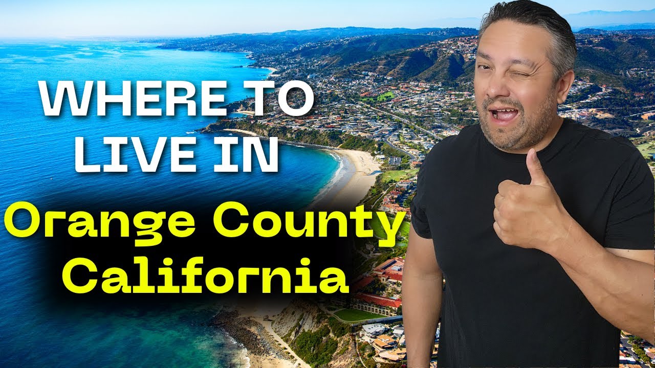 Where Should I Live When Moving To Orange County California - Find The Perfect Spot!