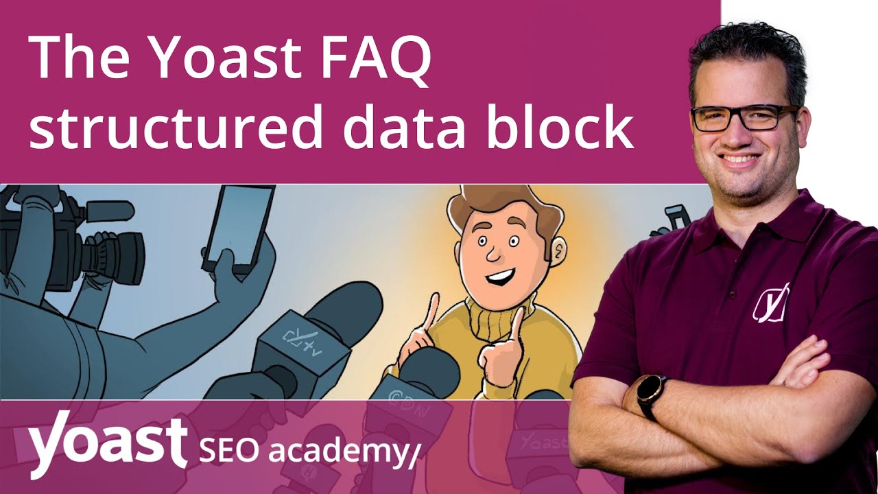 The Yoast FAQ structured data block | Structured data for beginners