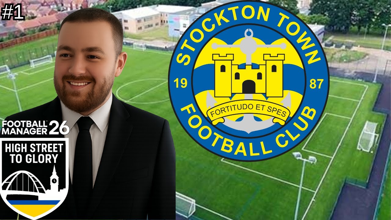FM26 High Street to Glory | Episode 1 - Welcome to Stockton Town