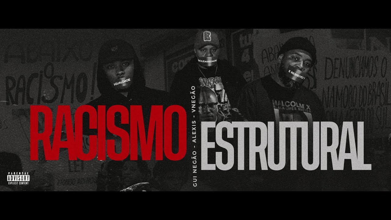RACISMO ESTRUTURAL | VNEG&Atilde;O - GUI NEG&Atilde;O - ALEXIS