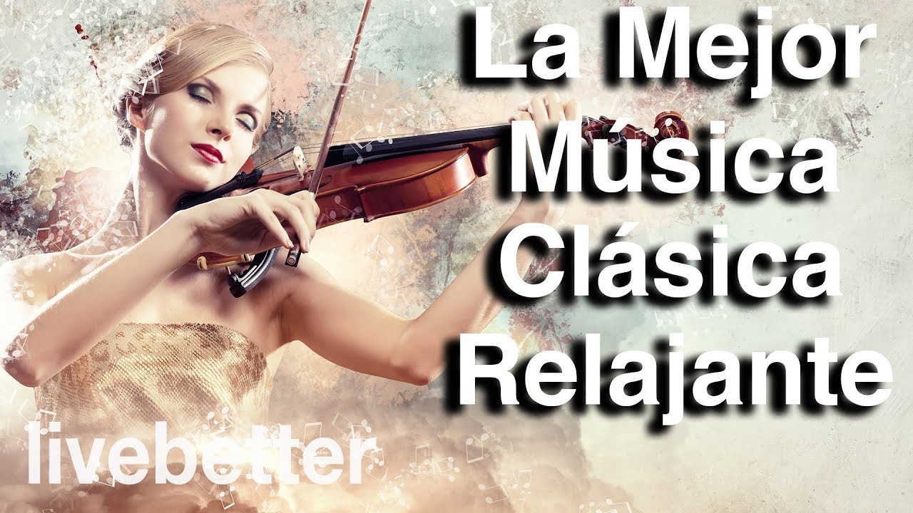 La Mejor M&uacute;sica Cl&aacute;sica Relajante - Mozart, Bach, Beethoven, Chopin, Brahms, Handel, Wagner