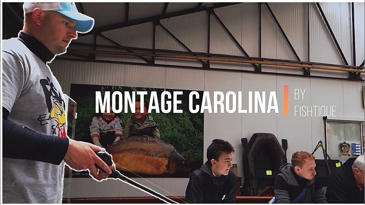 Fishtique présente : Le Montage Carolina