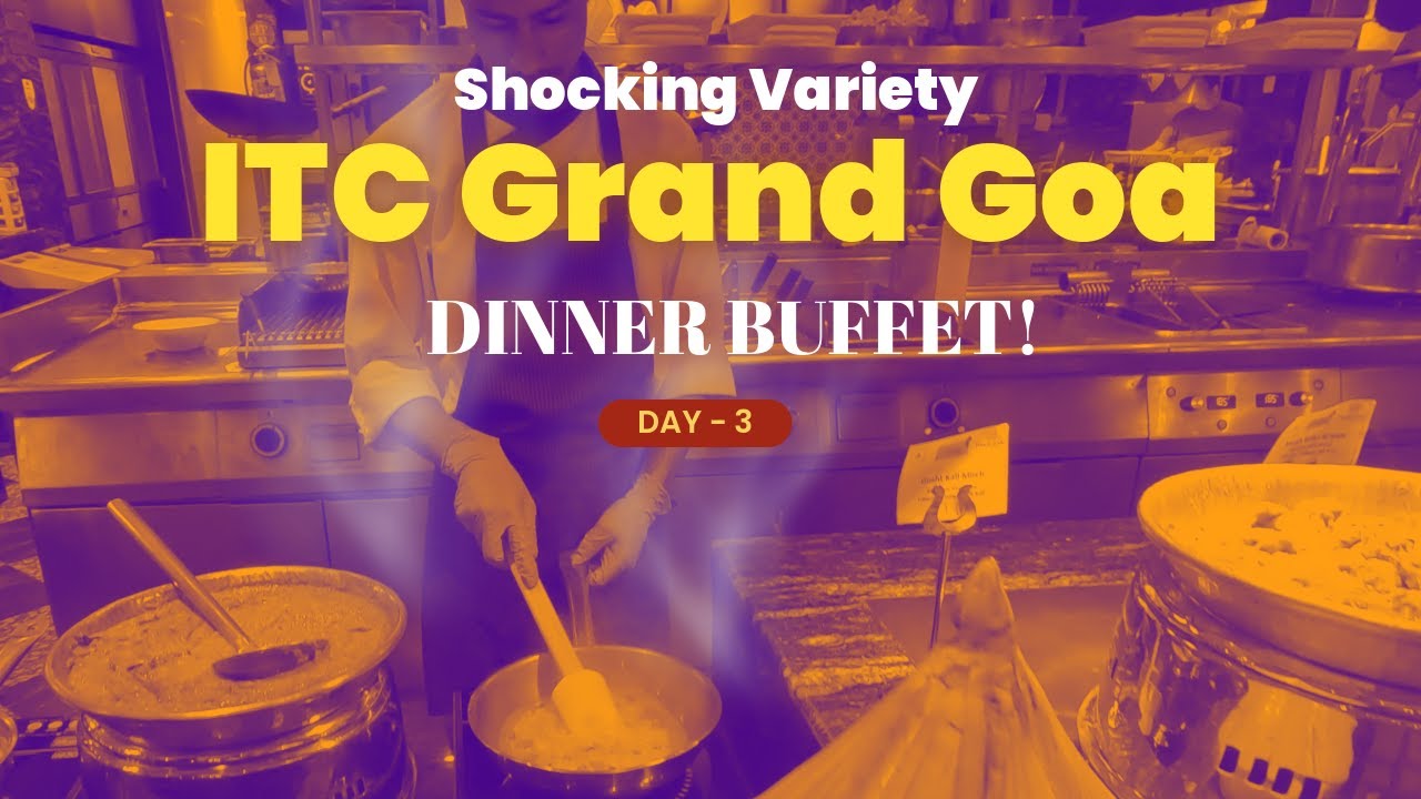 Shocking Variety! ITC Grand Goa Resort's EPIC Dinner Buffet! | Day-3