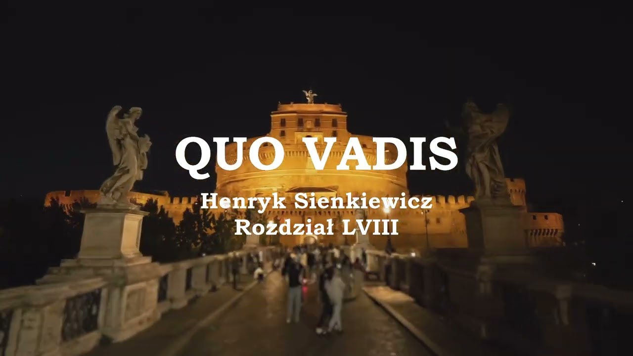 Henryk Sienkiewicz. Quo vadis. Rozdział LVIII