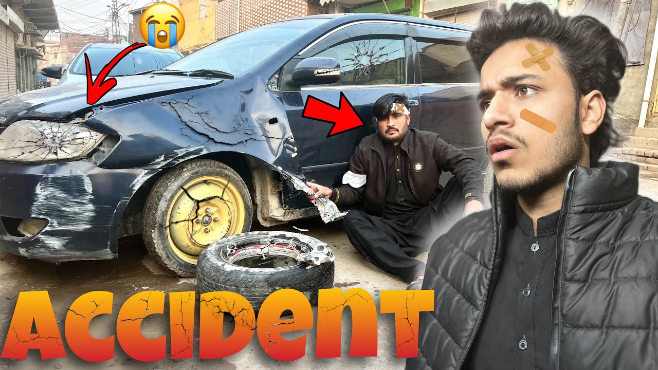 Boht bhara accident hogaya 😭 | car ka boht nuqsan hua