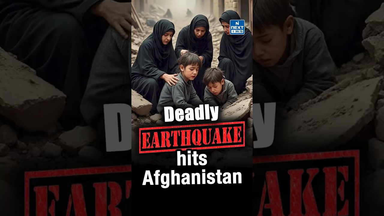 Deadly Earthquake Shakes Afghanistan | Crisis Explained | NEXT IAS