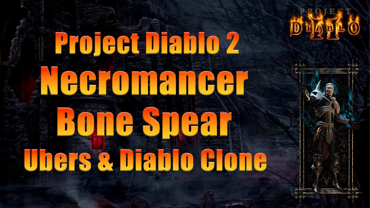 Project Diablo 2 Necromancer Guide — Bonespear Uber Tristram & DClone