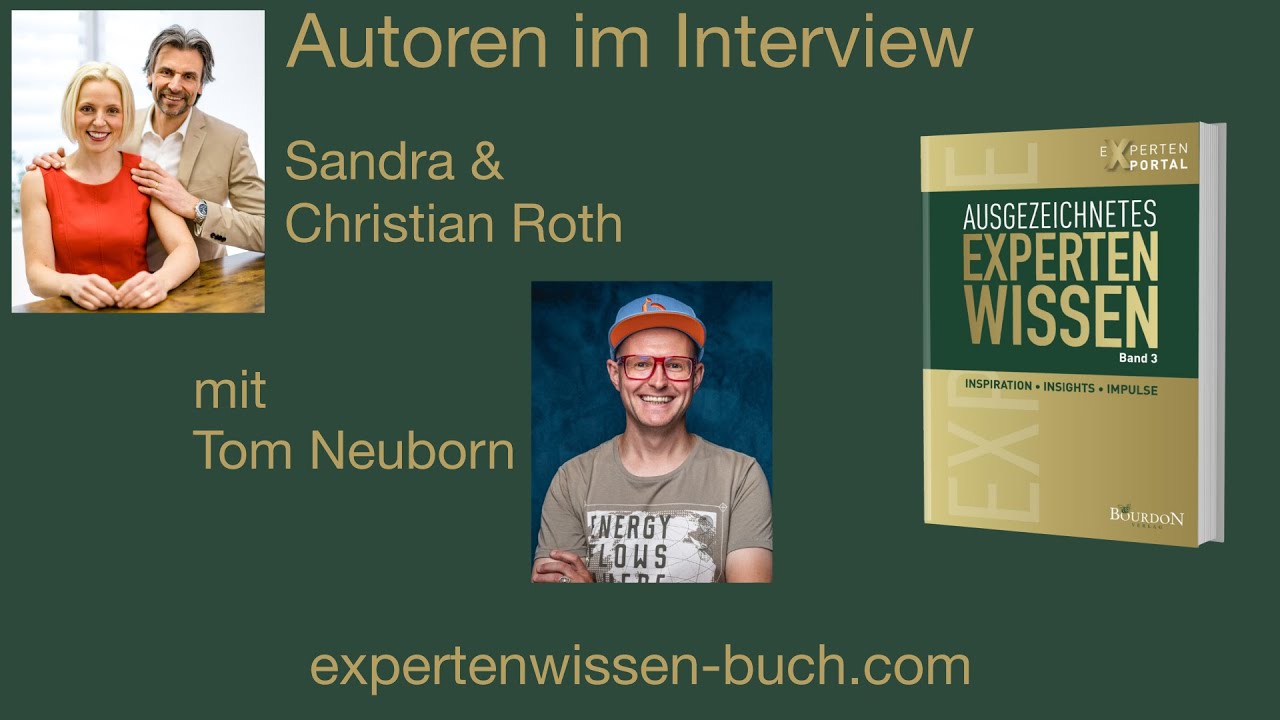 Ausgezeichnetes Expertenwissen Band3 - Christian & Sandra Roth im Interview mit Tom Neuborn