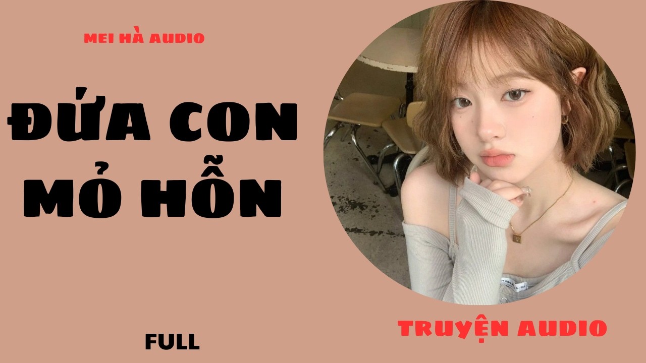 ĐƯA CON MỎ HỖN MEI HÀ AUDIO- NAIL TRÁNG GƯƠNG SÀNH ĐIỆU