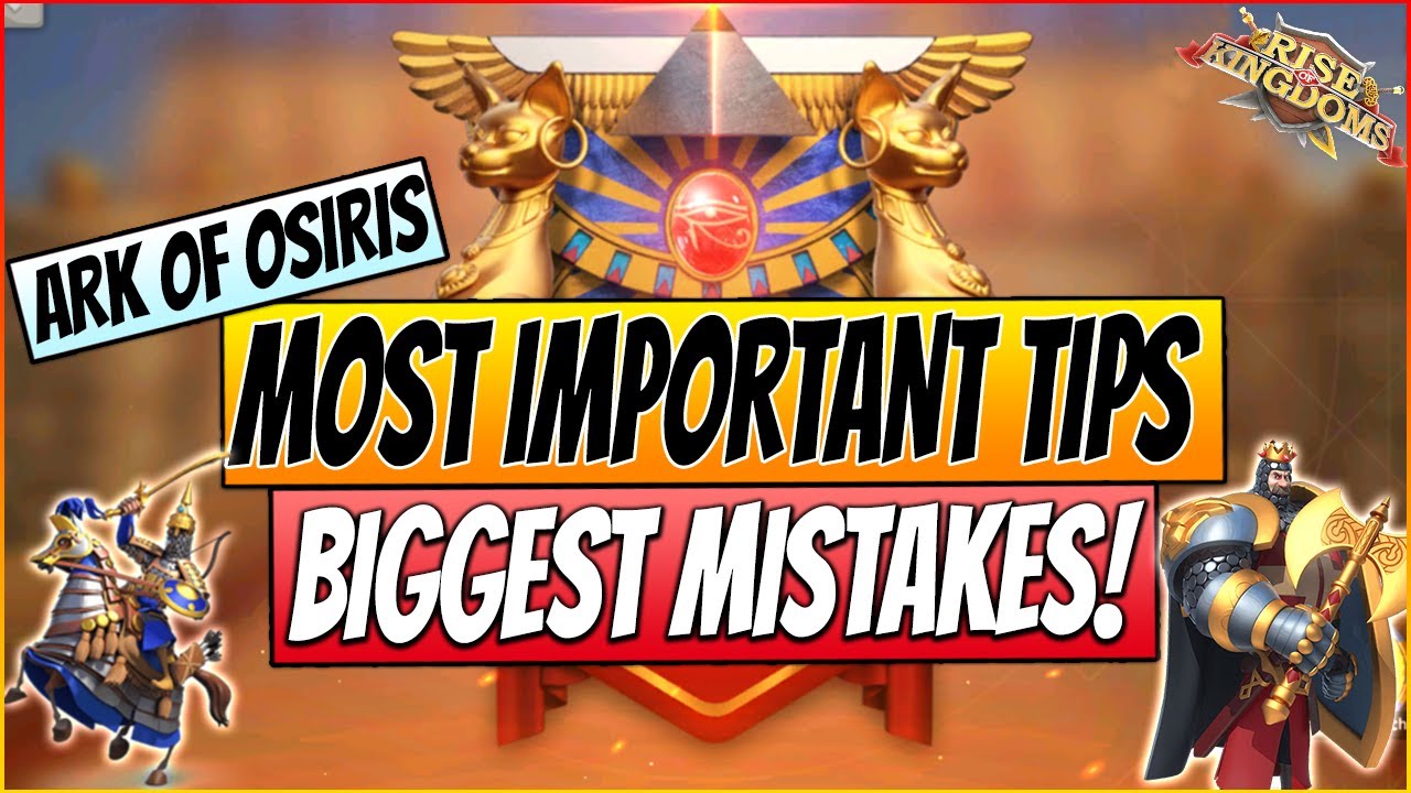 Most Important TIPS and MISTAKES TO AVOID in ARK OF OSIRIS in 2020 | Rise of Kingdoms