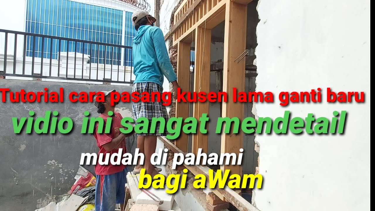 @Tutorial cara pasang kusen lama ganti baru