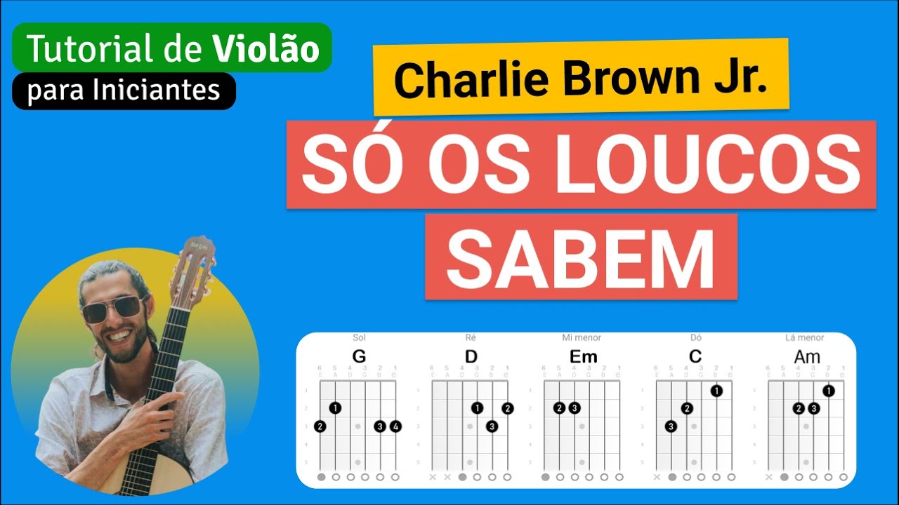 SÓ OS LOUCOS SABEM (Charlie Brown Jr.) | Como tocar no Violão com cifra simplificada