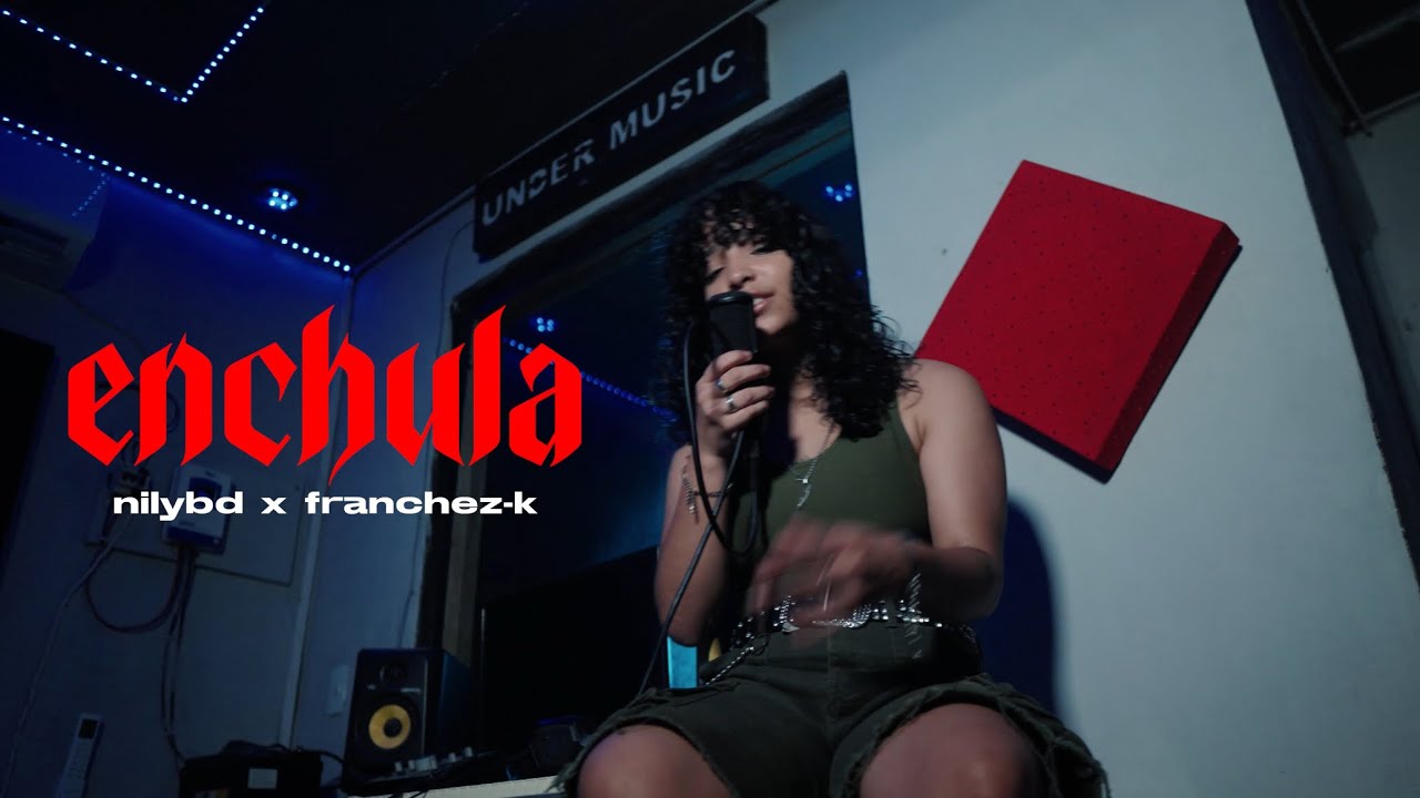 Enchula - Nilybd x @Franchez-K   (Video Oficial)