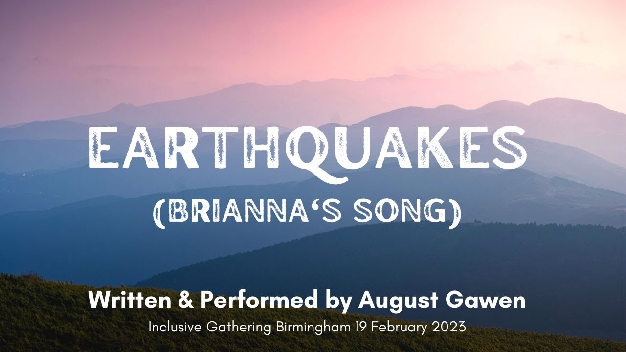 Earthquakes (Brianna's Song) by August Gawen 19 February 2023