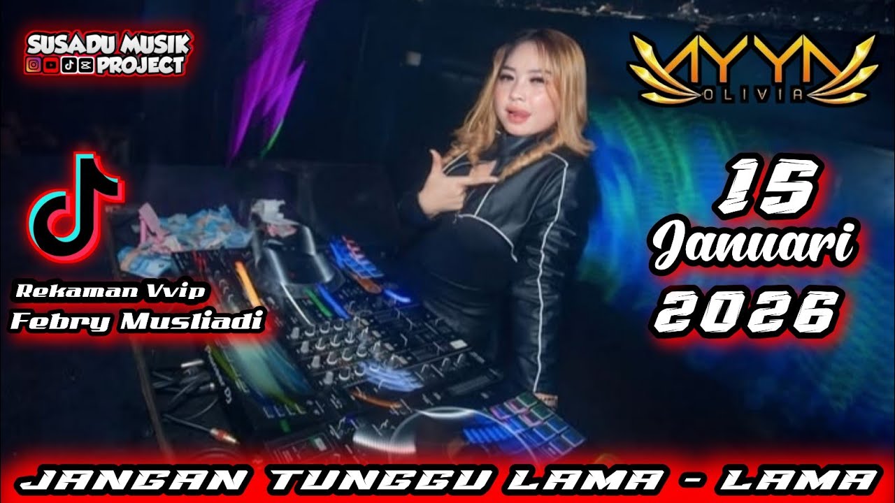 JANGAN TUNGGU LAMA LAMA - DJ AYYA OLIVIA 15 JANUARI 2026 - BREAKBEAT VIRAL TIKTOK 2026 #djviral #dj