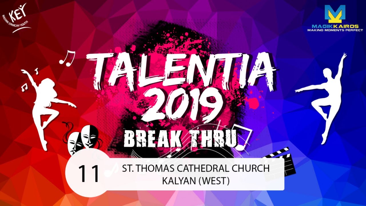 11 ST. THOMAS CATHEDRAL CHURCH, KALYAN (WEST) - BREAK THRU - TALENTIA 2019