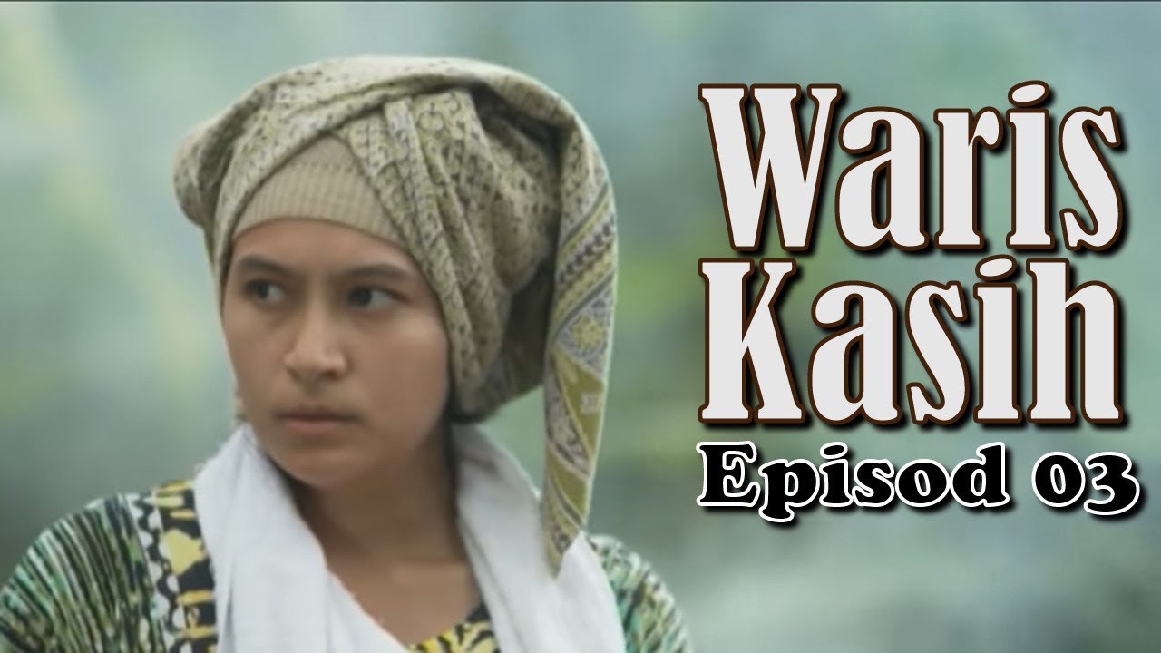 Waris Kasih | Episod 3