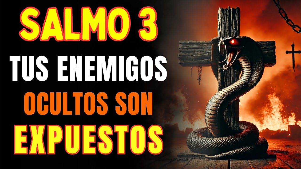 SALMO 3: Tus Enemigos Ocultos Son Expuestos - Rompe Toda Maldici&oacute;n y Brujer&iacute;a