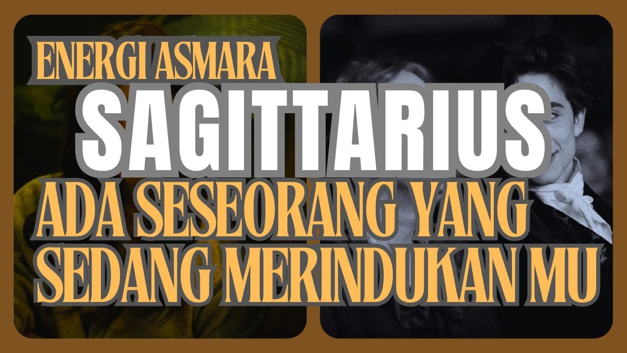 ENERGI ASMARA ♐ SAGITARIUS ♐ ADA SESEORANG YANG SEDANG MERINDUKAN MU.