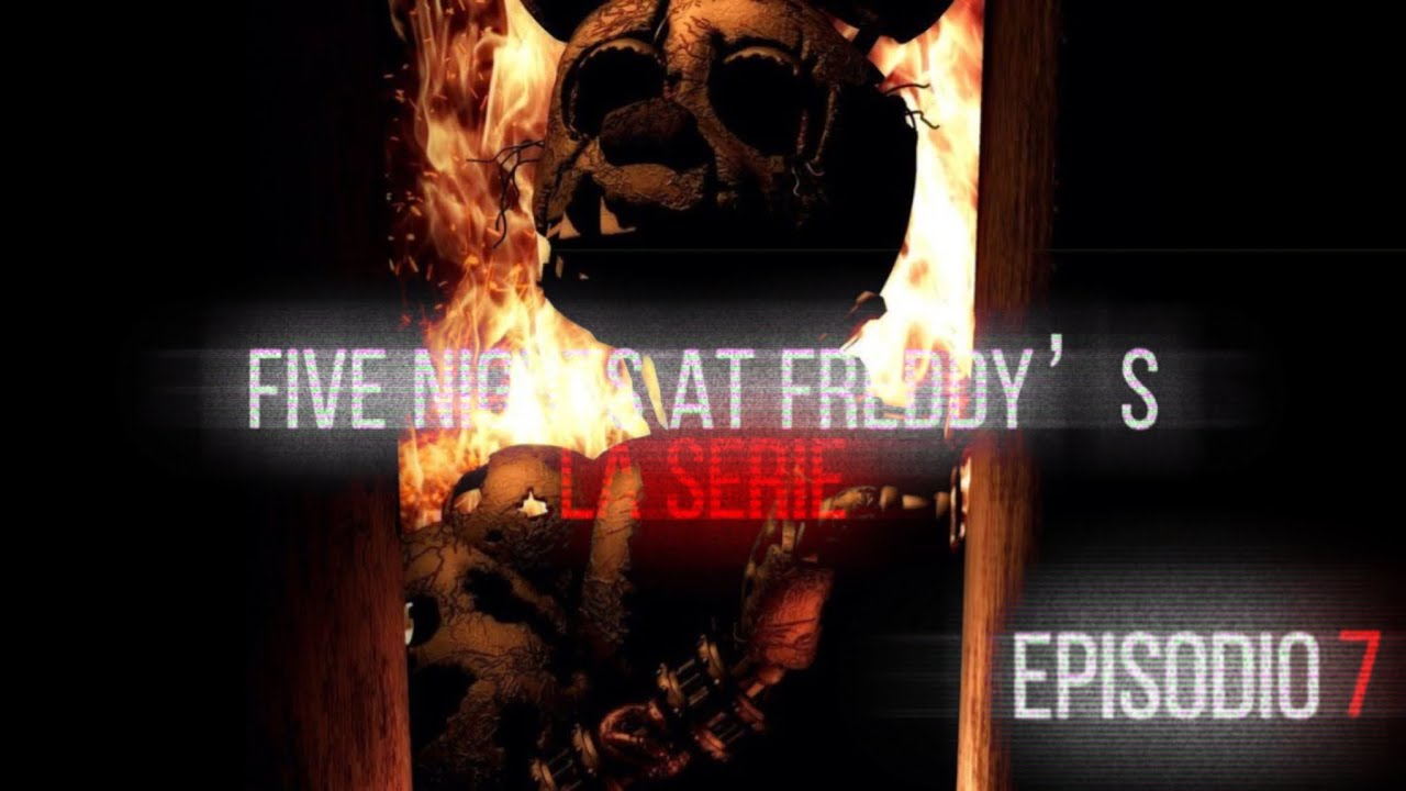 FIVE NIGHTS AT FREDDY'S LA SERIE | EPISODIO FINAL