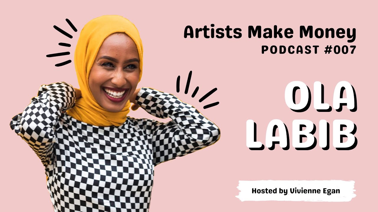 Ola Labib - Artists Make Money Podcast #007