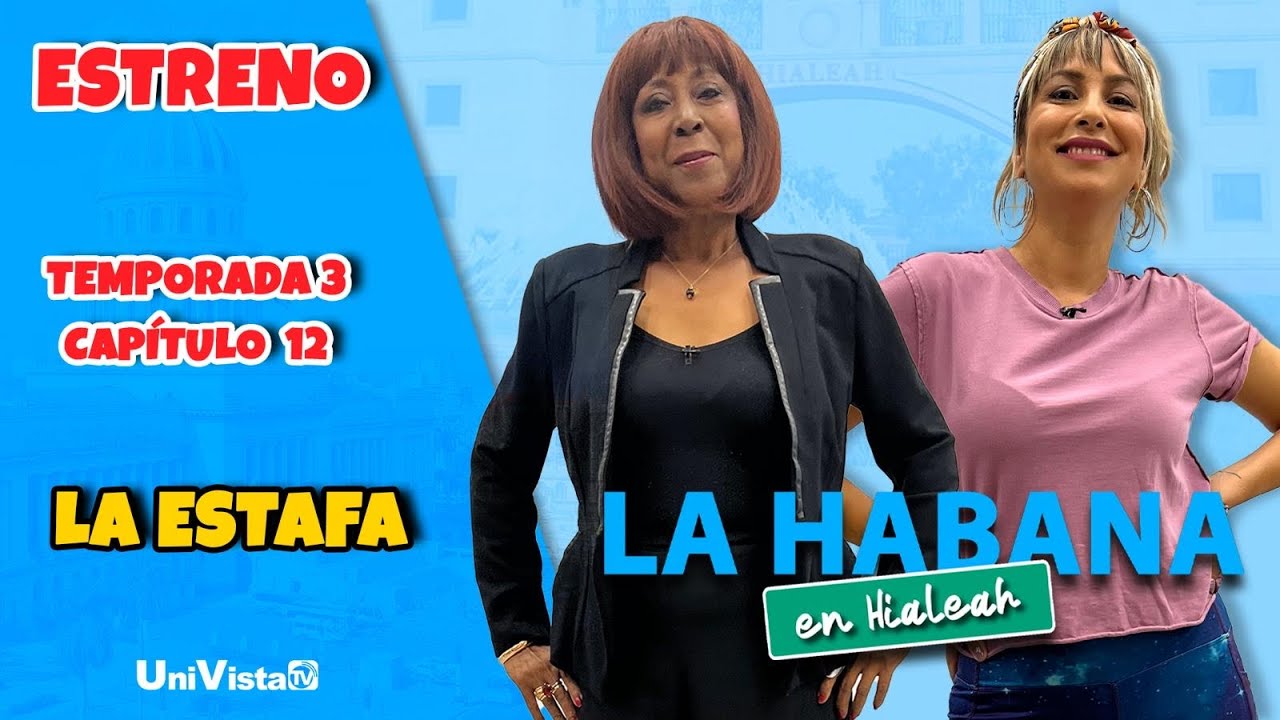 La Estafa | La Habana en Hialeah I UniVista TV