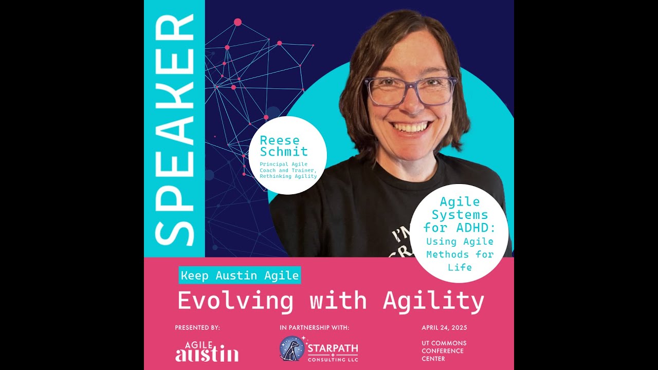 KAA 2025 - Reese Schmit - Agile Systems for ADHD: Using Agile Methods for Life