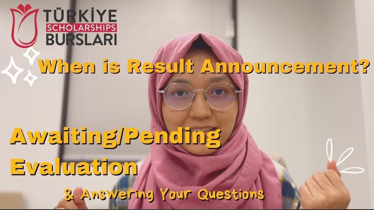 When is Turkiye Burslari Scholarship Result Announcement? | Awaiting-Pending Evaluation
