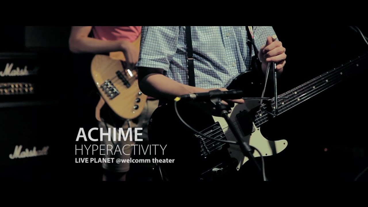Achime - Hyperactivity / LIVE PLANET S4