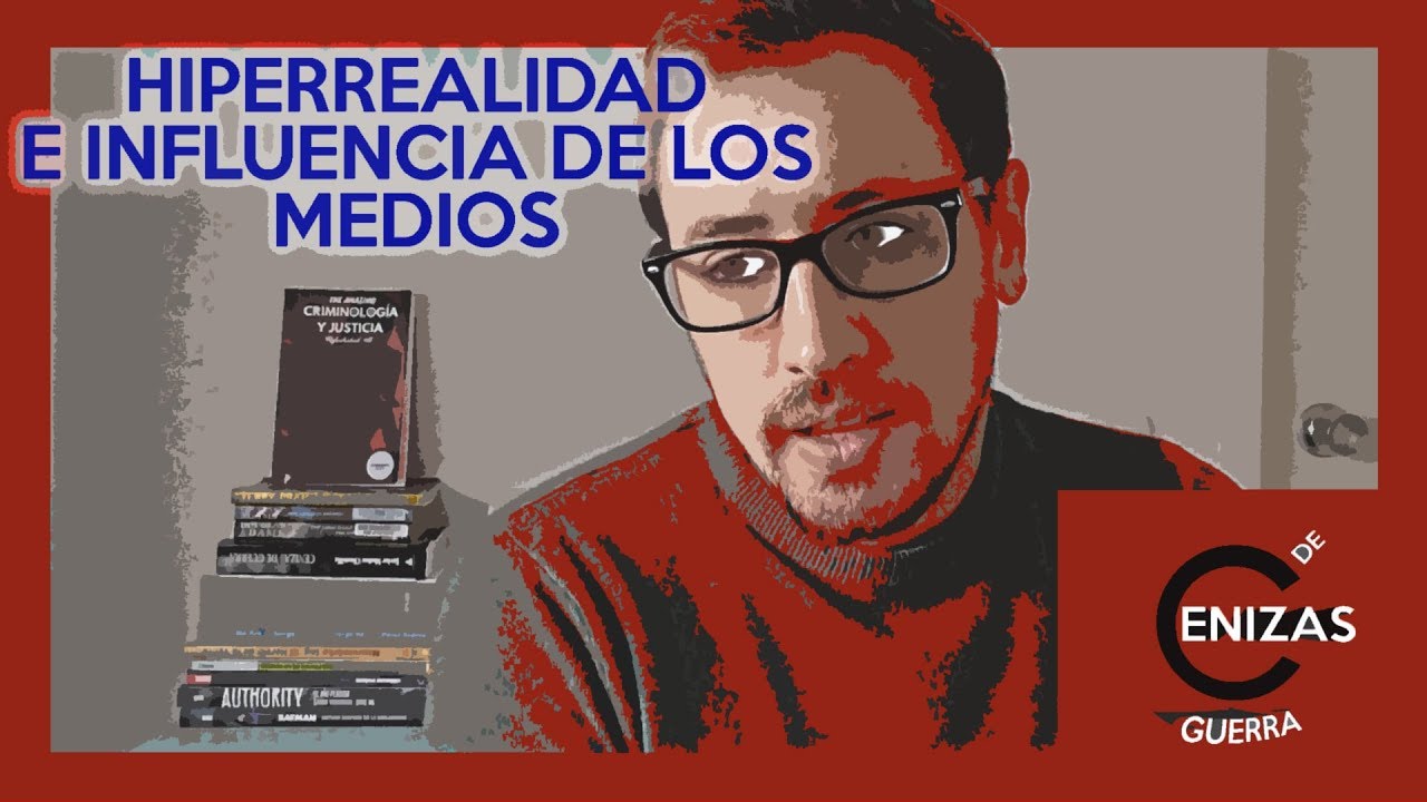 Hiperrealidad e influencia de los medios