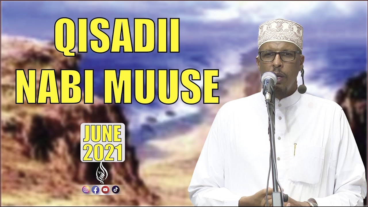 [KHUDBO] QISADII NABI MUUSE IYO FIRCOWN || SHEEKH MAXAMUD SHIBLI  2/07/2021