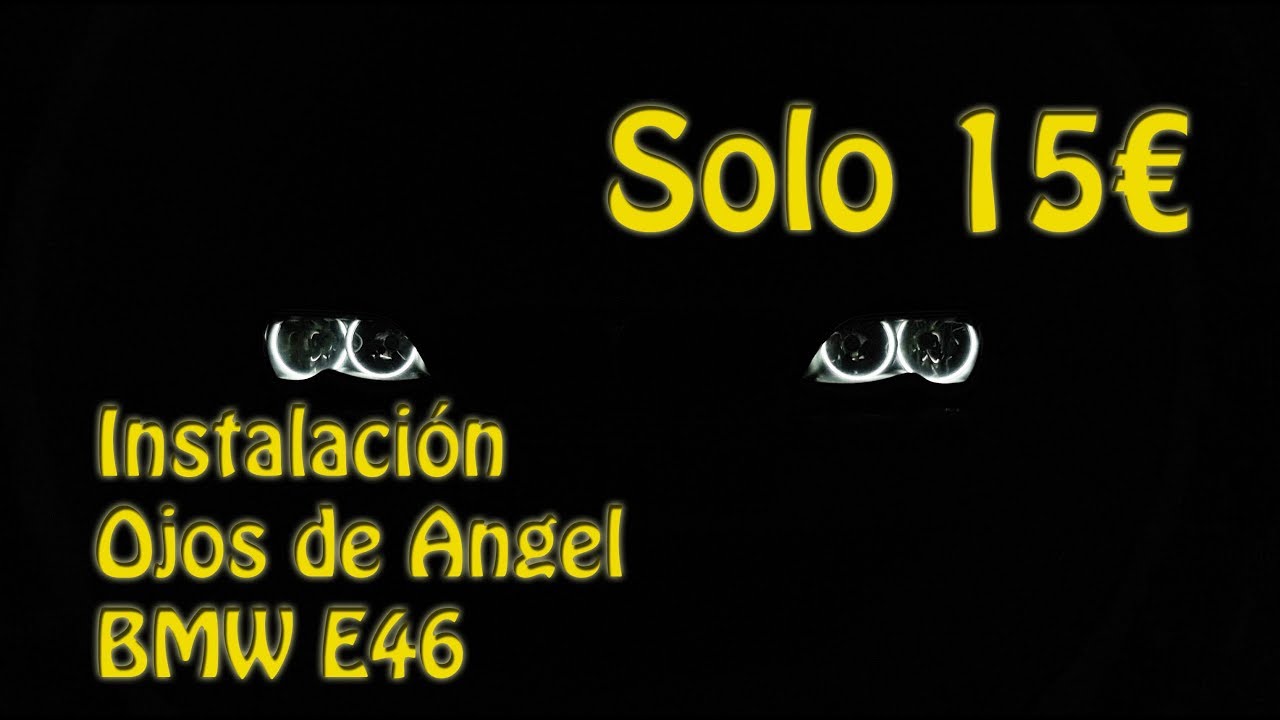 Como Instalar Ojos de Angel BMW E46 solo por 15€