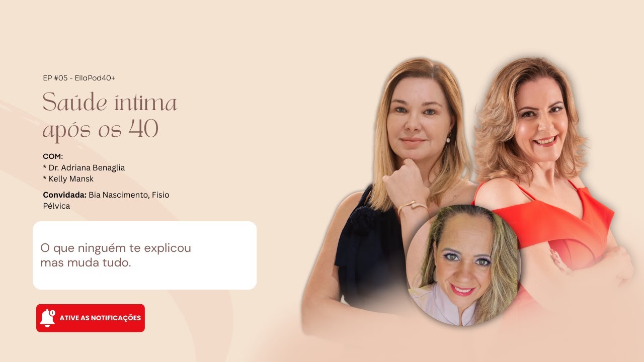 Saúde íntima após os 40: o que muda, o que é normal e como cuidar | EllaPod 40+