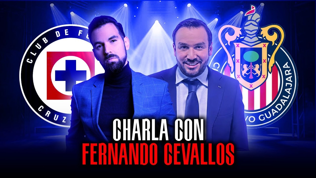 Charla con Fernando Cevallos sobre el juegazo Cruz Azul-Chivas y la rivalidad del momento