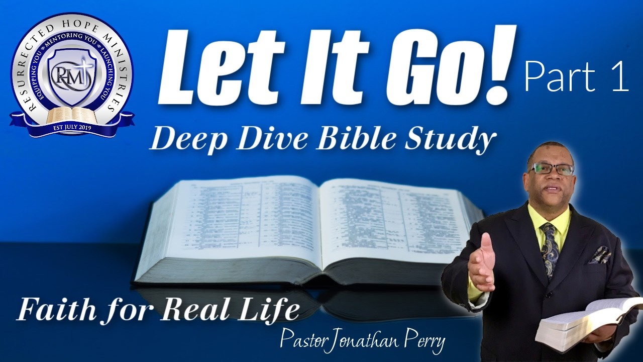 Let It Go! - Part 1  | Pastor Jonathan Perry