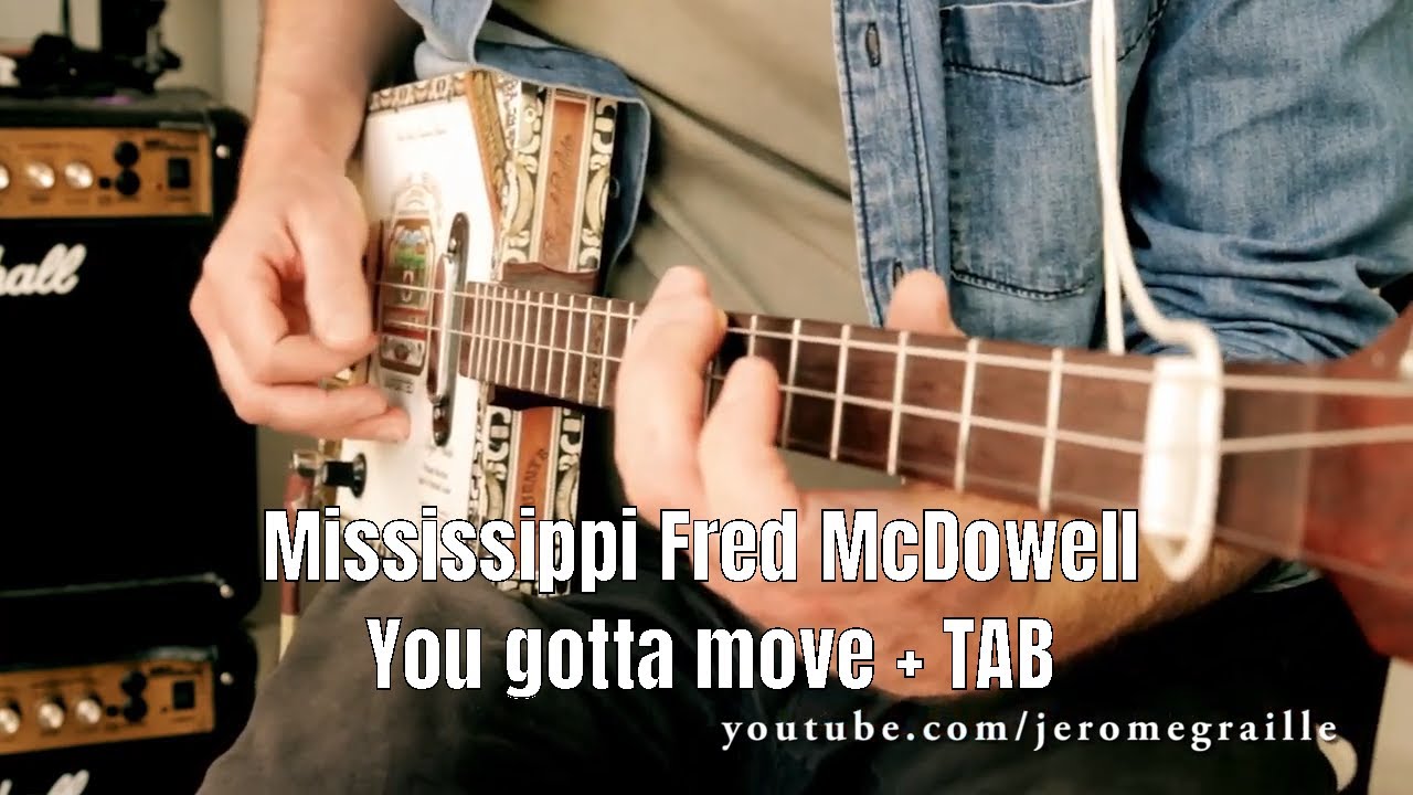 CIGAR BOX GUITAR BLUES - Mississippi Fred McDowell - You gotta move + TAB