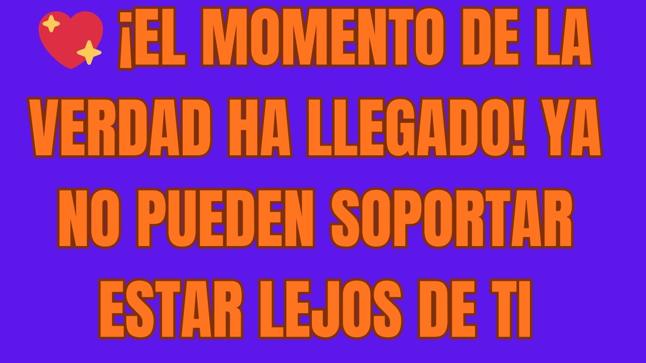 💖 ¡El Momento de la Verdad Ha Llegado! Ya No Pueden Soportar Estar Lejos de Ti