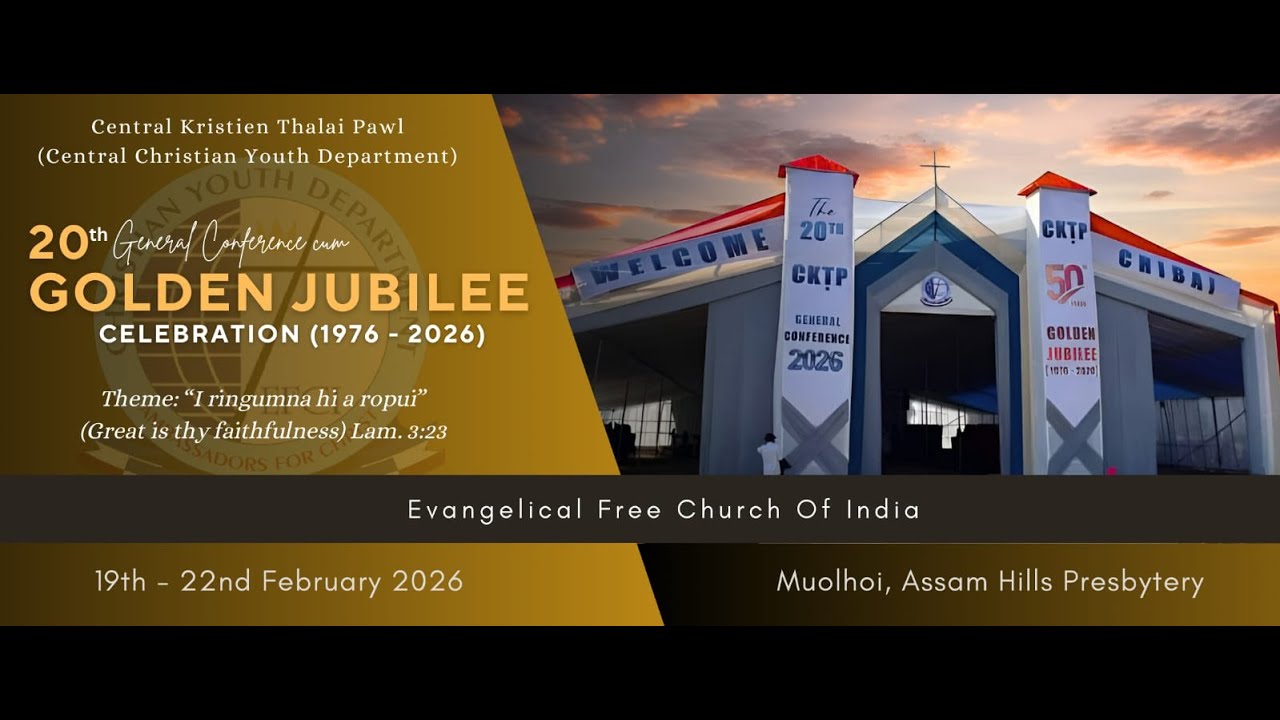 20th EFCI CKTP General Conference Cum Golden Jubilee  Muolhoi, Assam Hills Presbytery