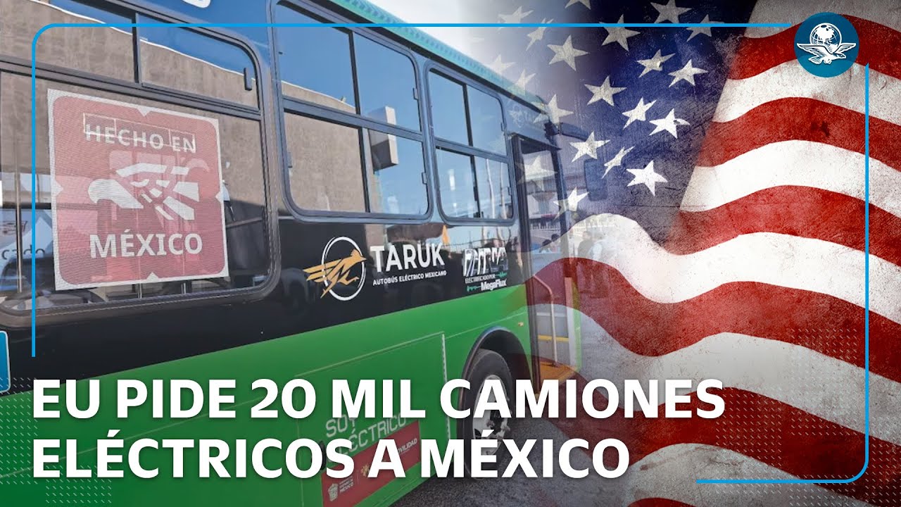 Autobús eléctrico mexicano Taruk recibe pedido de 20 mil unidades desde EU, afirma Ebrard