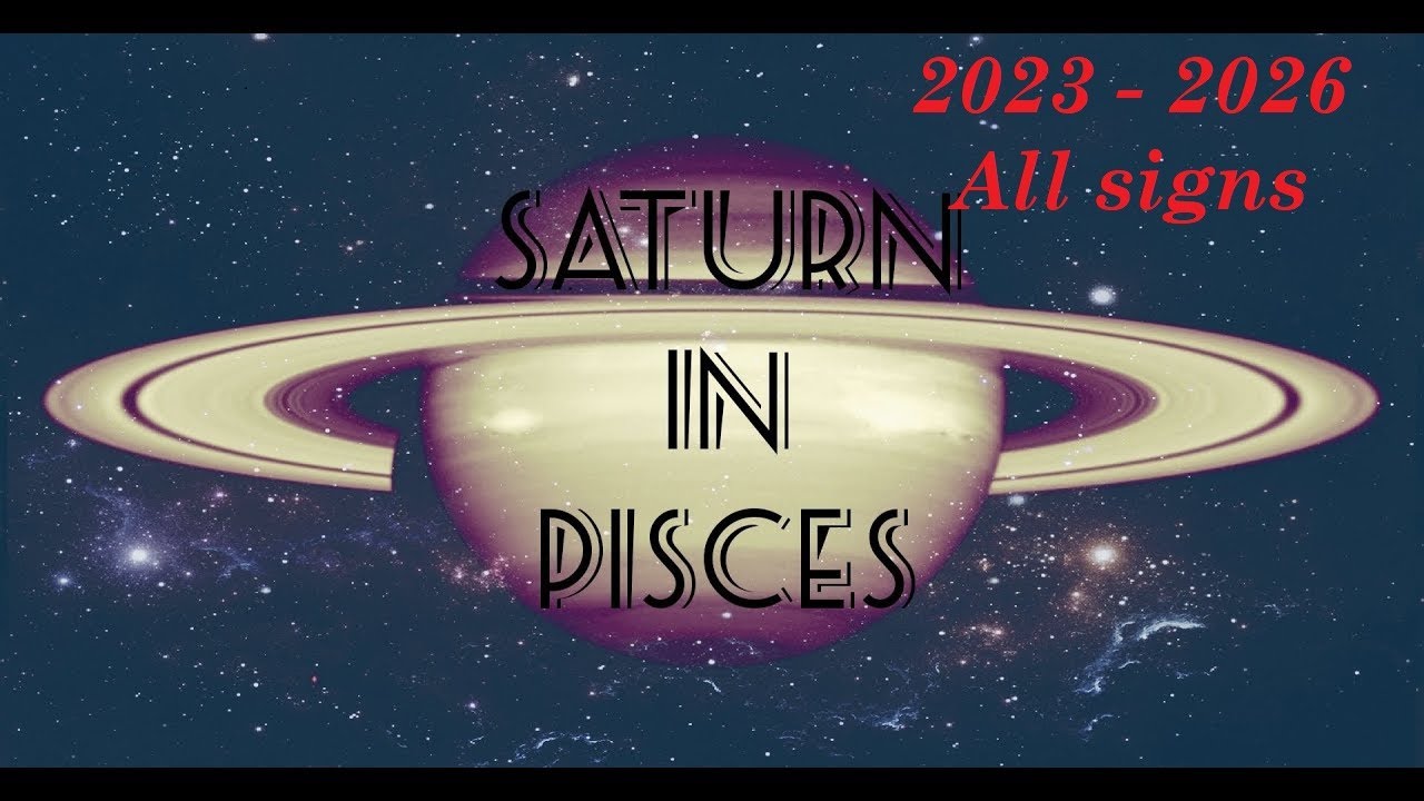 Saturn in Pisces 2023 - 2026 All signs...