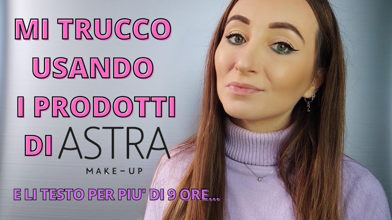 TESTO I PRODOTTI MAKE UP DI ASTRA PER PIU' DI 9 ORE! 🤨