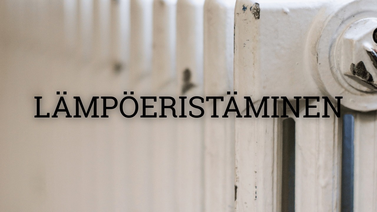 Huolto | L&auml;mp&ouml;erist&auml;minen ja kosteusongelmat