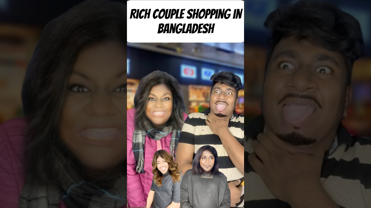Rich couples shopping ft. Bangladesh